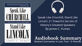 Summary of Speak Like Churchill Stand Like Lincoln by James C Humes  Free Audiobook Summary [upl. by Ai]