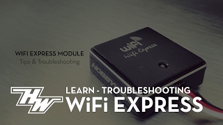 WiFi Express Module  Tips amp Troubleshooting [upl. by Yelac]