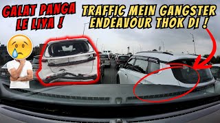 GANGSTER ENDEAVOUR THOK DI🤬  ACCIENT😱 ROAD RAGE😡 [upl. by Jeniffer633]