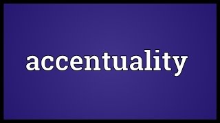 Accentuality Meaning [upl. by Margy]