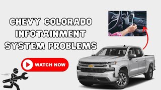 Chevy Colorado Infotainment System Problems You Must Know [upl. by Sander]