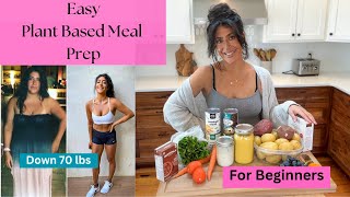 Easy Plant Based Meal Prep For Beginners  Down 70 lbs [upl. by Island133]