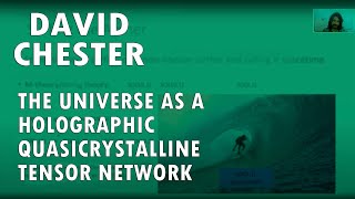 David Chester  The Universe as a Holographic Quasicrystalline Tensor Network [upl. by Eleaffar]