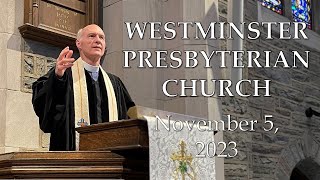 November 5 2023  Westminster Presbyterian Church Service [upl. by Cayla]