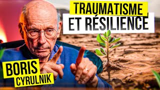 Le Secret de la RÉSILIENCE révélé par Boris Cyrulnik [upl. by Corrinne]