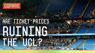 Are Ticket Prices Ruining The Champions League [upl. by Rior]