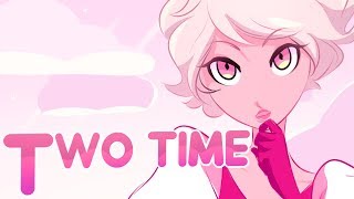 Two Time  STEVEN UNIVERSE  PearlRose [upl. by Fawne]