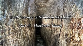 “Faith Journeys with God in the Land” Part 56  Hezekiah’s Tunnel [upl. by Ssyla]