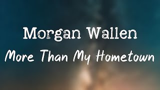 More Than My Hometown  Morgan Wallen Lyrics Version [upl. by Crabb]