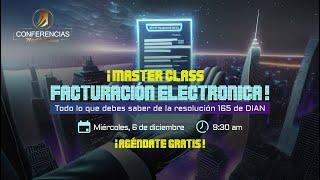 ¡Master Class Facturación Electrónica Todo lo que debes saber de la resolución 165 de DIAN [upl. by Raimes46]