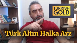 Halka Arz Haberleri Türk Altın Joy Game [upl. by Madai]