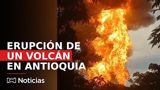 Erupción de volcán en Antioquia impresionantes imágenes [upl. by Sire]