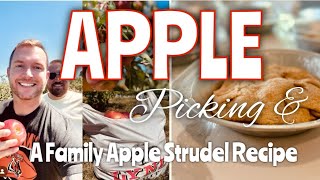 Apple Picking amp A Family Apple Strudel Recipe [upl. by Mcclimans]