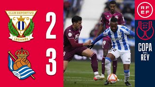 RESUMEN  CD Leganés 23 Real Sociedad  Copa del Rey  Dieciseisavos de final [upl. by Bern]