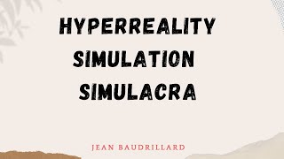 Hyperreality Simulation Simulacra  Jean Baudrillard [upl. by Palua]