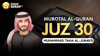 Murotal Al Quran Juz 30 Juz Amma Merdu  Muhammad Taha Al Junayd [upl. by Sacram]