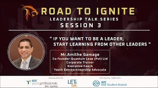 Road To Ignite Leadership Talk Series  Session 03  Mr Amithe Gamage [upl. by Oinotnanauj]