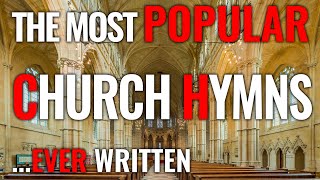 🎵 The most POPULAR and TRADITIONAL hymns EVER WRITTEN [upl. by Lynelle369]