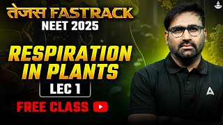 Respiration in Plants  🟢𝐅𝐑𝐄𝐄 𝐁𝐨𝐭𝐚𝐧𝐲 𝐂𝐥𝐚𝐬𝐬 𝐋𝐞𝐜𝐭𝐮𝐫𝐞 𝟏🟢 NEET 2025 Biology with Pratham Nahata Sir [upl. by Fitz]