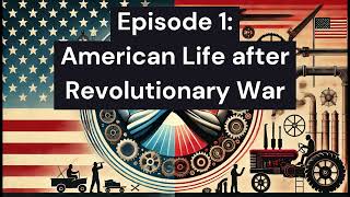 Episode 1 American Life after Revolutionary War [upl. by Gathers]