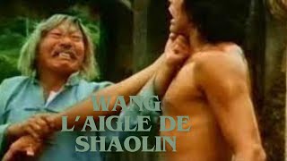 Wang  Laigle de Shaolin film de kung fu en français [upl. by Rebmetpes]