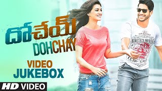 Dohchay Video Jukebox  Dohchay Video Songs  Naga Chaitanya Kriti Sanon [upl. by Tnarb]