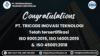 CONGRATULITIONS PT TRICODE INOVASI TEKNOLOGI Telah tersertifikasi ISO 9001 ISO 14001 amp ISO 45001 [upl. by Stanfill]