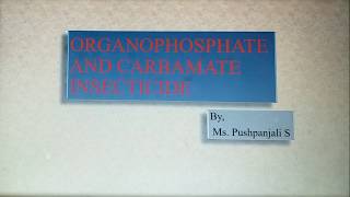 Organophosphate Carbamate Insecticides Lecture video 3 [upl. by Aeresed]