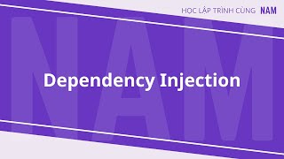 Học lập trình NET  Phần 27  Dependency Injection [upl. by Obadias]