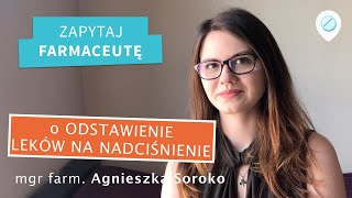 Czy można odstawić leki na nadciśnienie ZapytajFarmaceutę [upl. by Porett438]