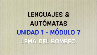 Lenguajes y Autómatas  Módulo 17 Lema del bombeo para lenguajes regulares [upl. by Aciram]