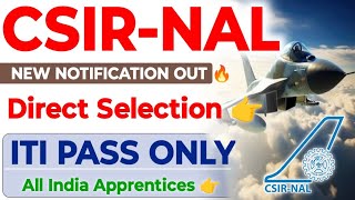 CSIR  NAL New Notification 2024 🔥 CSIR  NAL ITI Pass New Trainee Apprentice Vacancy NAL Vacancy [upl. by Thisbe]