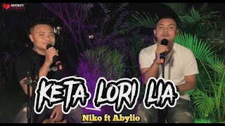 KETA LORI LIA  NIKO LAKULO Ft ABYLIO Cover Cipt Maun Apeu [upl. by Farrell]