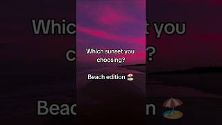 Which sunset you choosing 🌅 shorts beach [upl. by Sumetra]