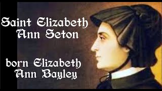 Saint Elizabeth Ann Seton  born Elizabeth Ann Bayley [upl. by Paske]