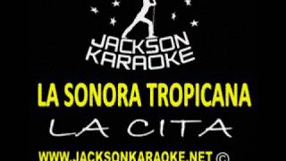 LA SONORA TROPICANA LA CITA KARAOKE [upl. by Jim621]