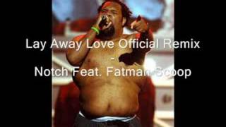 Notch Feat Fatman Scoop  Lay Away Love Official Remix [upl. by Kernan]