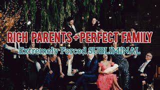 Rich Parents  Perfect Family  Extremely Forced Subliminal [upl. by Lougheed36]