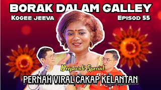 PODCAST Borak Dalam Galley EP 55 Khas Deepavali Kogee Pernah Viral Kecek Kelate [upl. by Halbeib151]