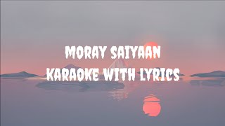 Moray Saiyaan Karaoke  Kaavish [upl. by Clippard]