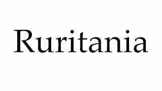 How to Pronounce Ruritania [upl. by Hertzog]