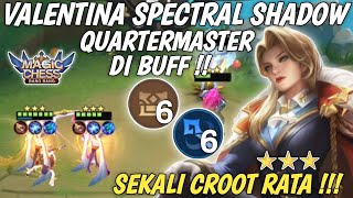 VALENTINA SPECTRAL SHADOW  BUFF QUARTERMASTER RUSAK PARAH Magic Chess Mobile Legends Bang Bang [upl. by Valentia]