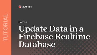 How to Update Data in a Firebase Realtime Database [upl. by Ahdar]