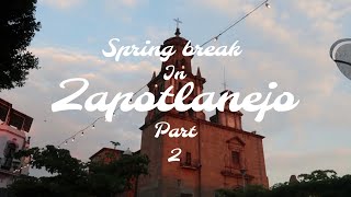 Spring Break in Zapotlanejo PT2 [upl. by Hagen]