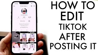 How To Change TikTok Post After Posting It 2022 [upl. by Ahseka]