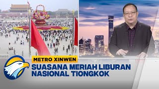 Metro Xinwen  Suasana Meriah Liburan Nasional Tiongkok [upl. by Laon257]