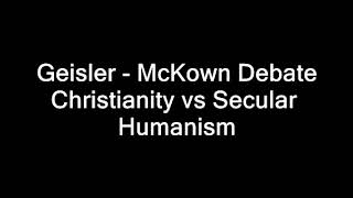 Classic Debates Norman Geisler vs Delos McKown Christianity vs Secular Humanism Audio Only [upl. by Nelak]