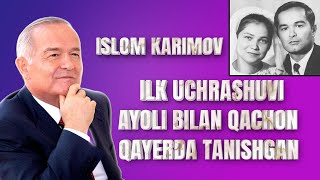 Ислом Каримов аёли билан качон ва каерда танишган [upl. by Arnuad]