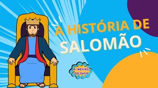 História Bíblica para crianças A HISTÓRIA DE SALOMÃO A Incrível Palavra [upl. by Siednarb]