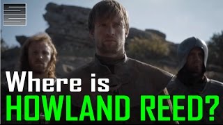 Game of Thrones Season 7  Where Is Howland Reed [upl. by Sylado]